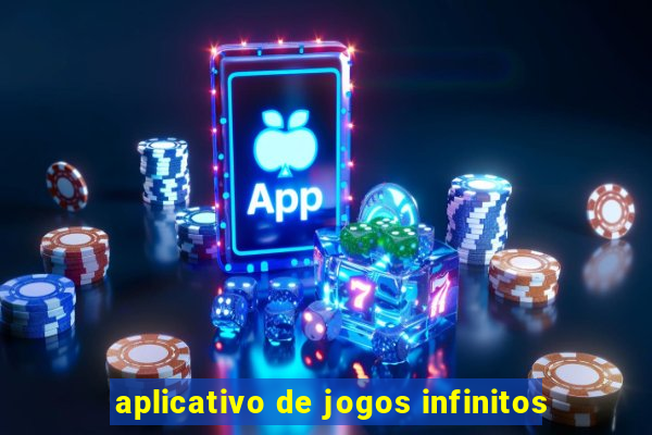 aplicativo de jogos infinitos